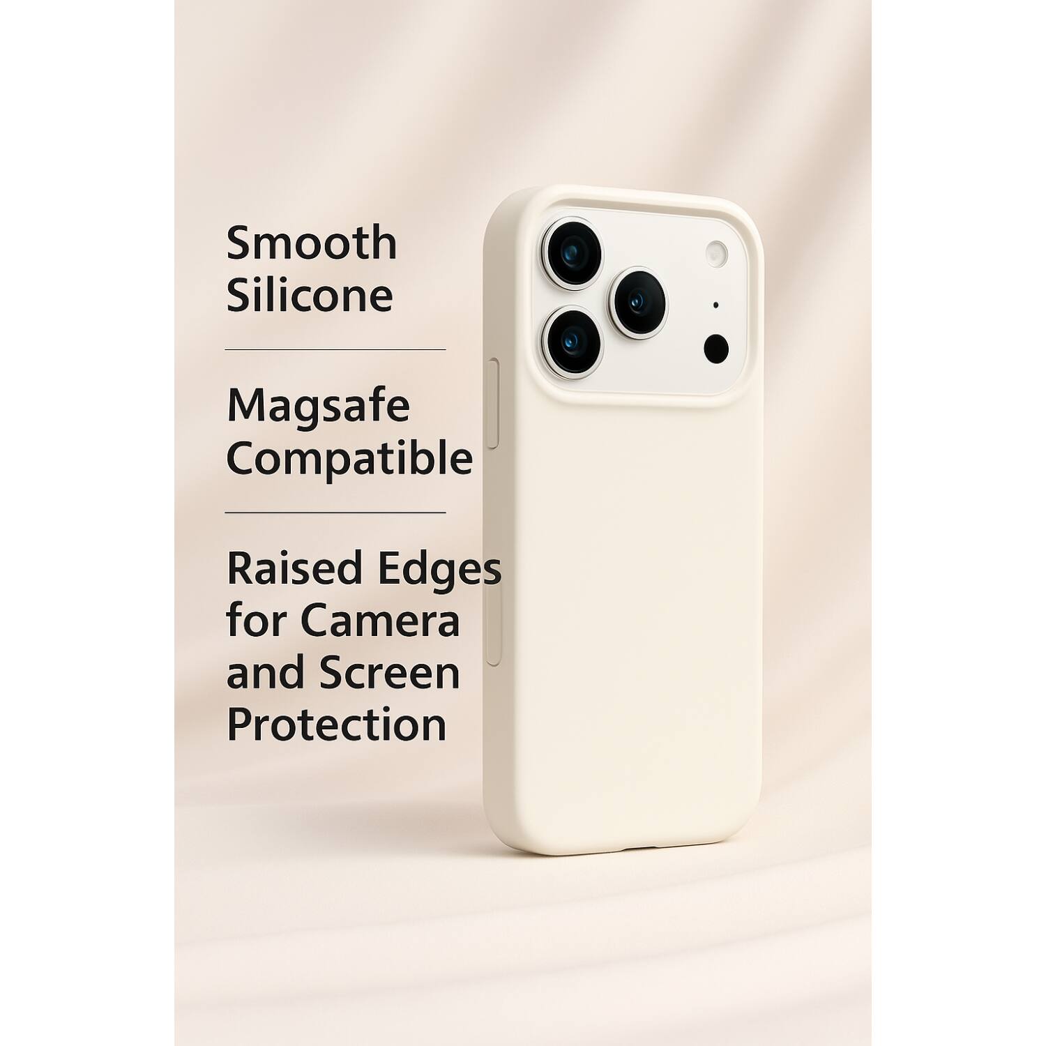 Smooth Silicone  
Magsafe Compatible  
Raised Edges for Camera and Screen Protection