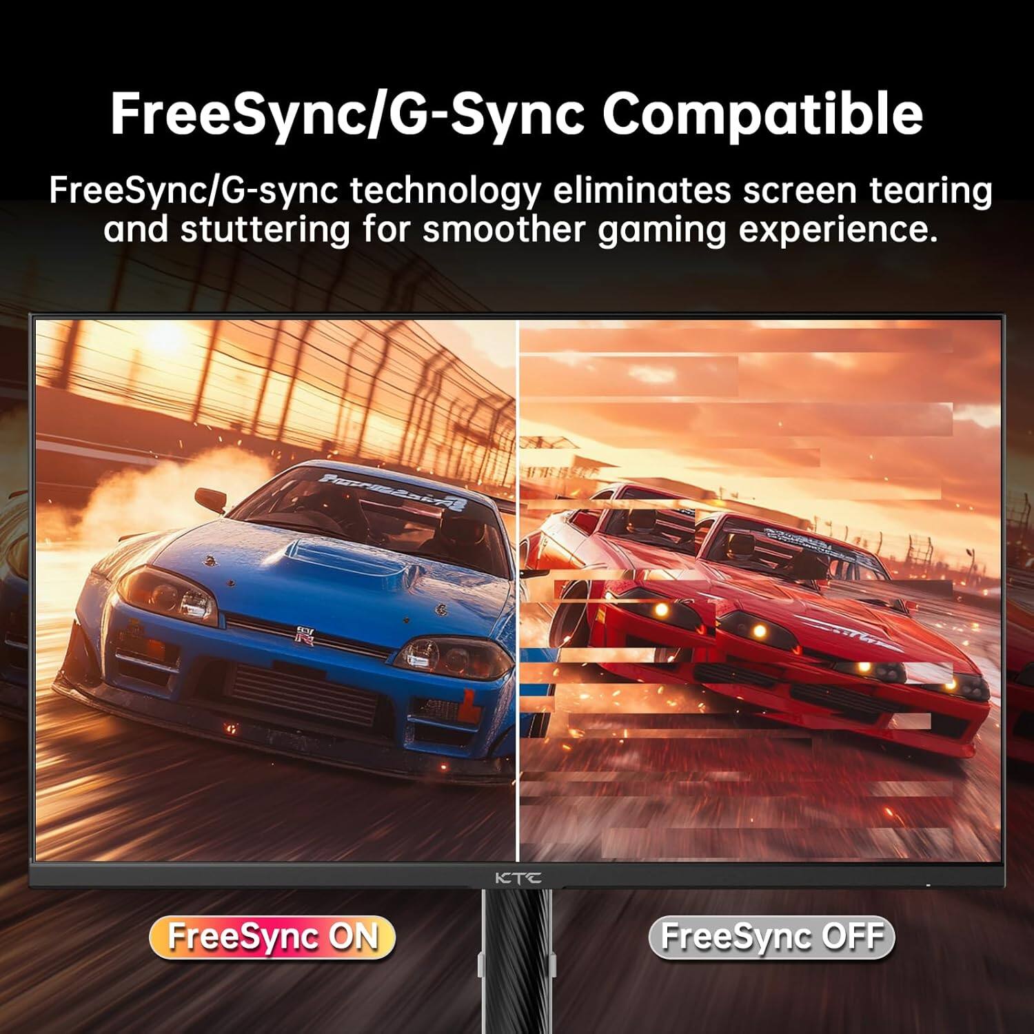 FreeSync/G-Sync Compatible

FreeSync/G-sync technology eliminates screen tearing and stuttering for smoother gaming experience.

FreeSync ON

FreeSync OFF