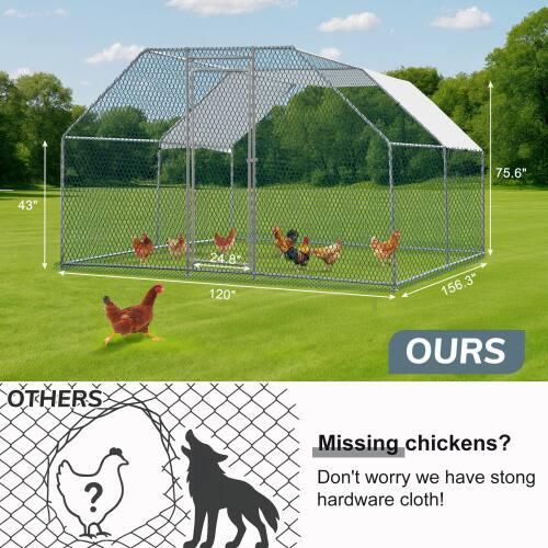 75.6" 43" 24.8" 120" 156.3"  
OURS  
OTHERS  
Missing chickens?  
Don't worry we have strong hardware cloth!