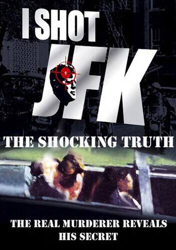 Front. I Shot JFK: Shocking Truth   - DVD.