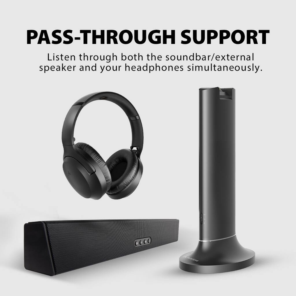 PASS-THROUGH SUPPORT

Listen through both the soundbar/external speaker and your headphones simultaneously.