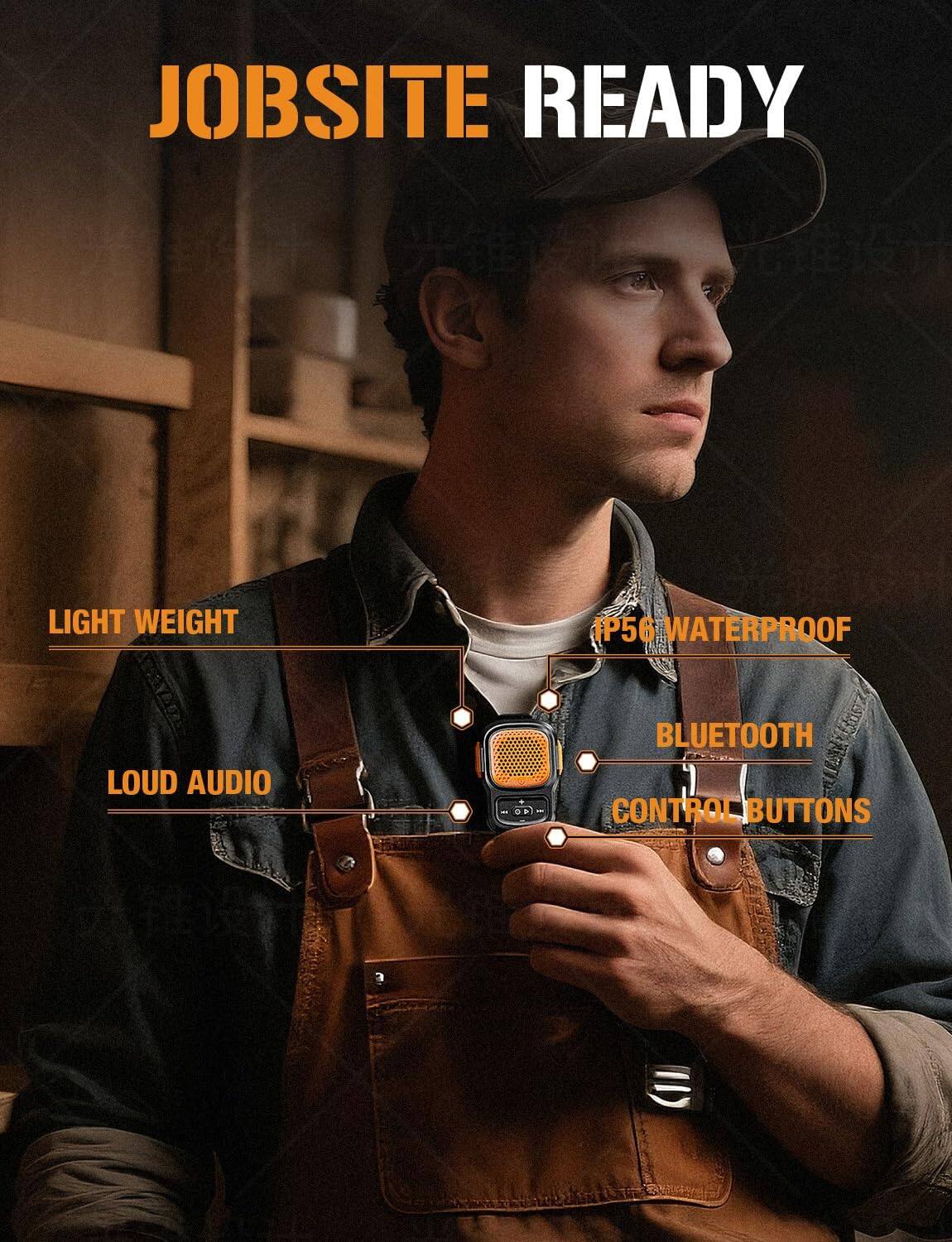 JOBSITE READY

LIGHT WEIGHT

LOUD AUDIO

IP56 WATERPROOF

BLUETOOTH

CONTROL BUTTONS