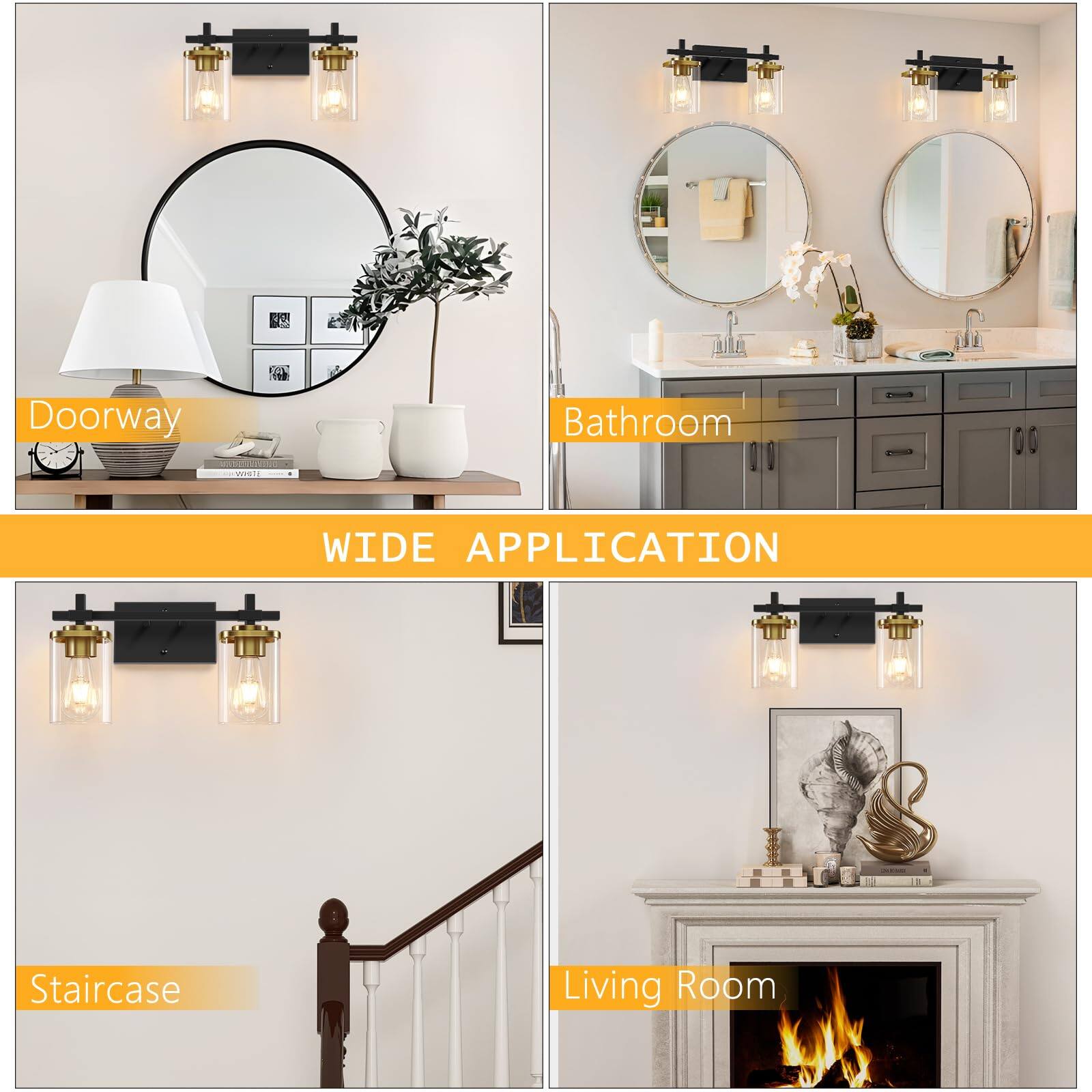 Doorway  
Bathroom  
Staircase  
Living Room  

WIDE APPLICATION