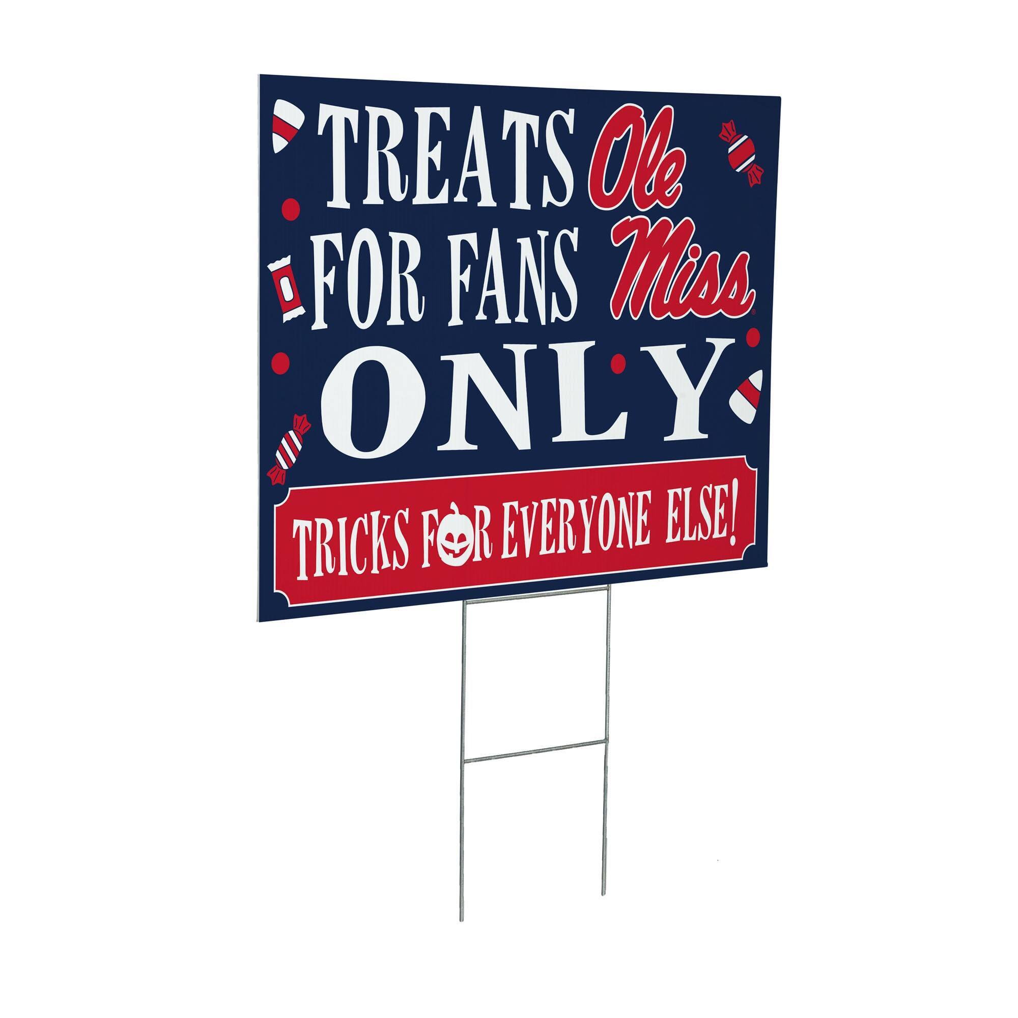 TREATS FOR FANS ONLY  
Ole Miss  
TRICKS FOR EVERYONE ELSE!