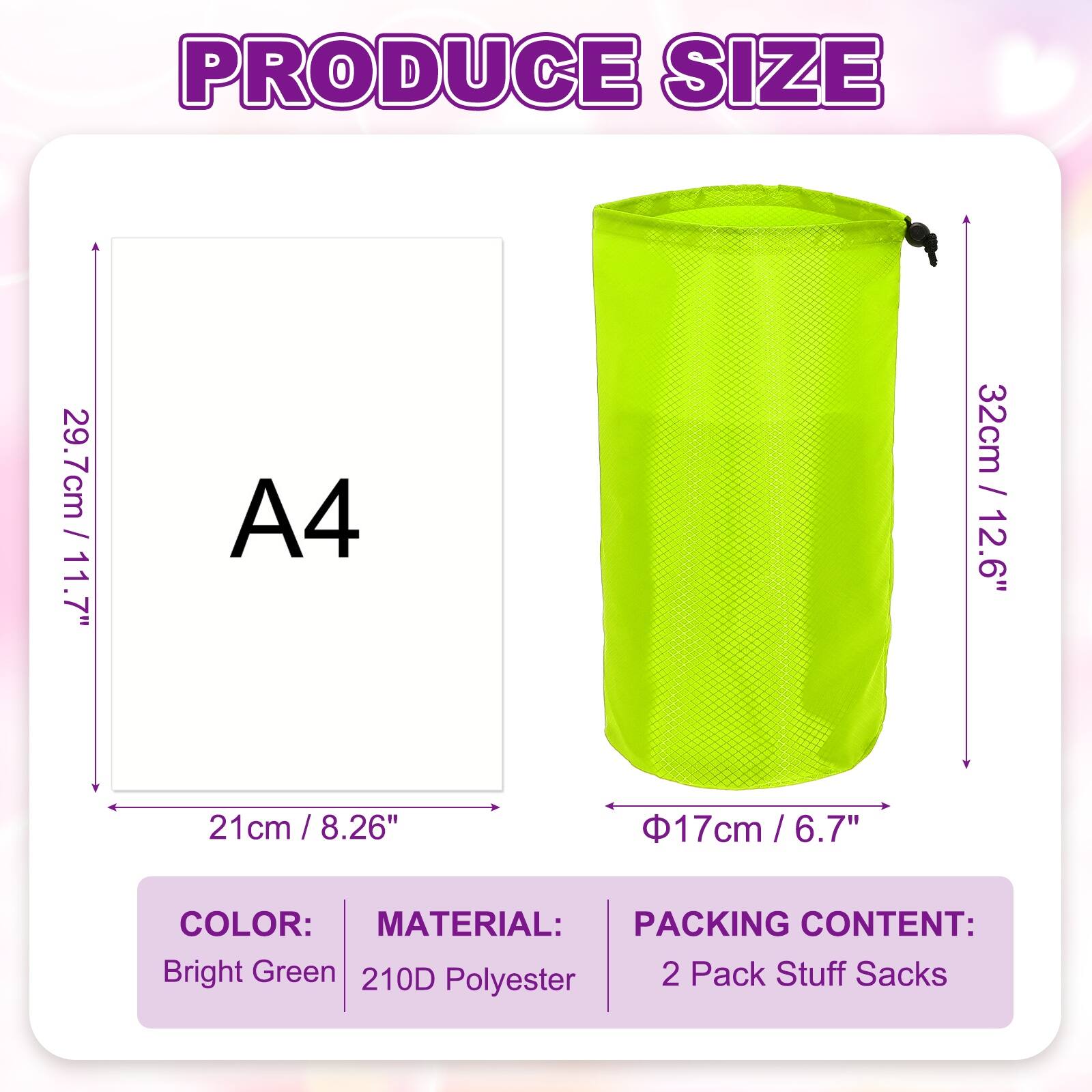 PRODUCE SIZE  
29.7cm / 11.7"  
A4  
32cm / 12.6"  
21cm / 8.26"  
Φ17cm / 6.7"  

COLOR: Bright Green  
MATERIAL: 210D Polyester  
PACKING CONTENT: 2 Pack Stuff Sacks