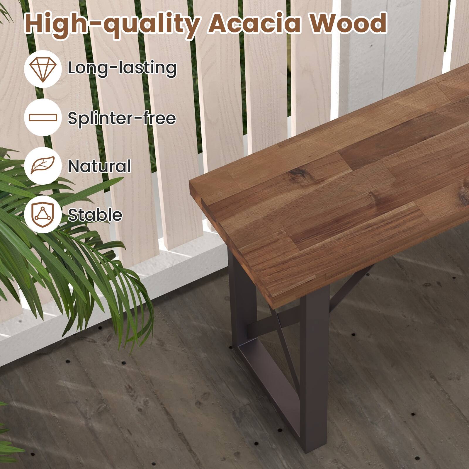 High-quality Acacia Wood

- Long-lasting
- Splinter-free
- Natural
- Stable