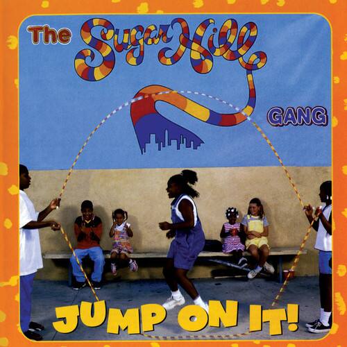 The Sugar Hill Gang  
JUMP ON IT!