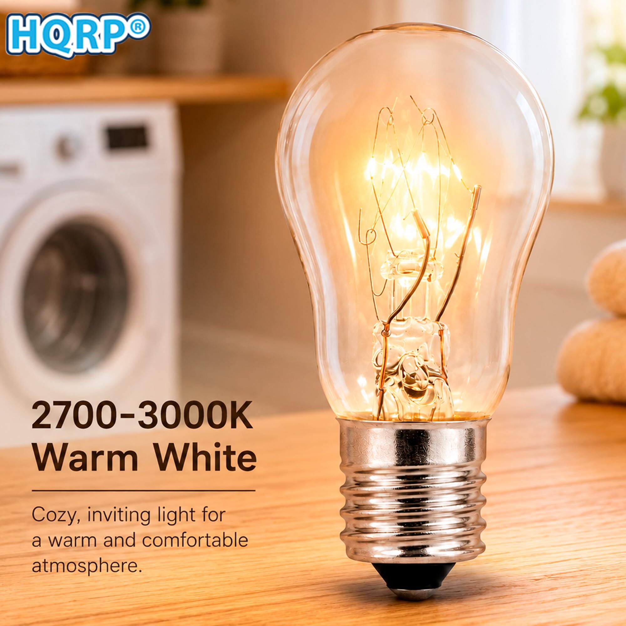 HQRP  
2700-3000K Warm White  
Cozy, inviting light for a warm and comfortable atmosphere.