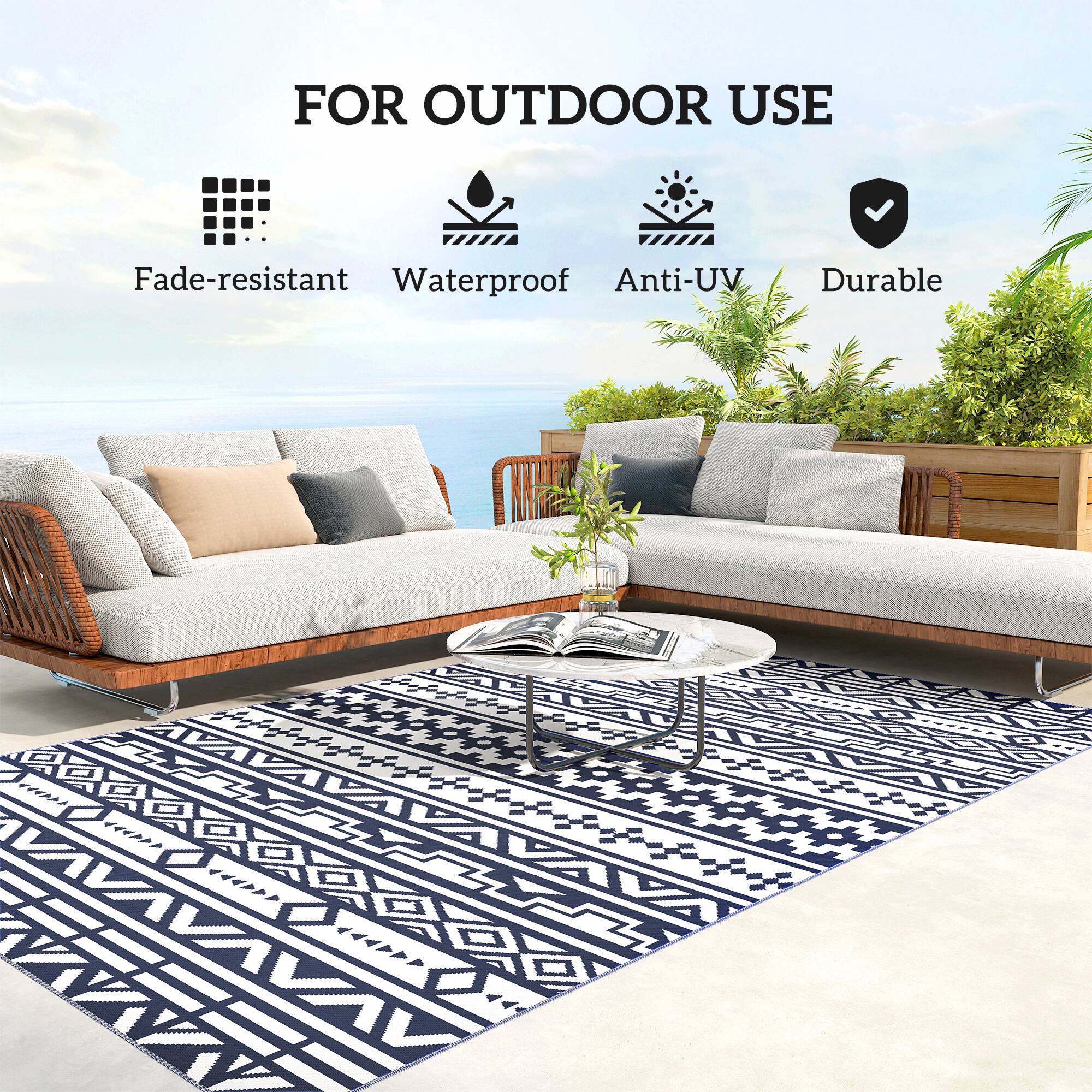 FOR OUTDOOR USE
Fade-resistant
Waterproof
Anti-UV
Durable