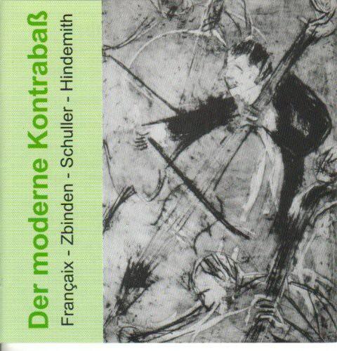 Francaix / Zbinden / Schuller / Klaus / Iwaki - Modern Double Bass   - COMPACT DISCS [CD] price history on PriceWatchPro