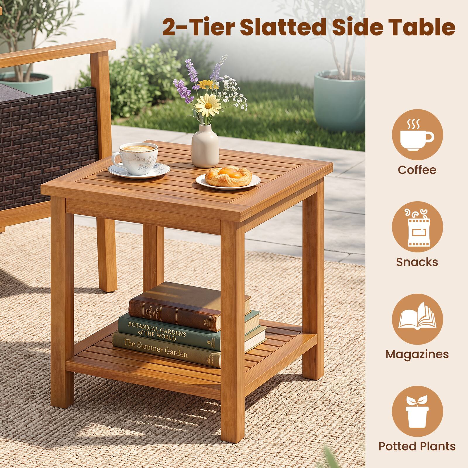 2-Tier Slatted Side Table

Coffee
Snacks
Magazines
Potted Plants

DAY BOOK OF THE BOTANICAL GARDENS OF THE WORLD
The Summer Garden