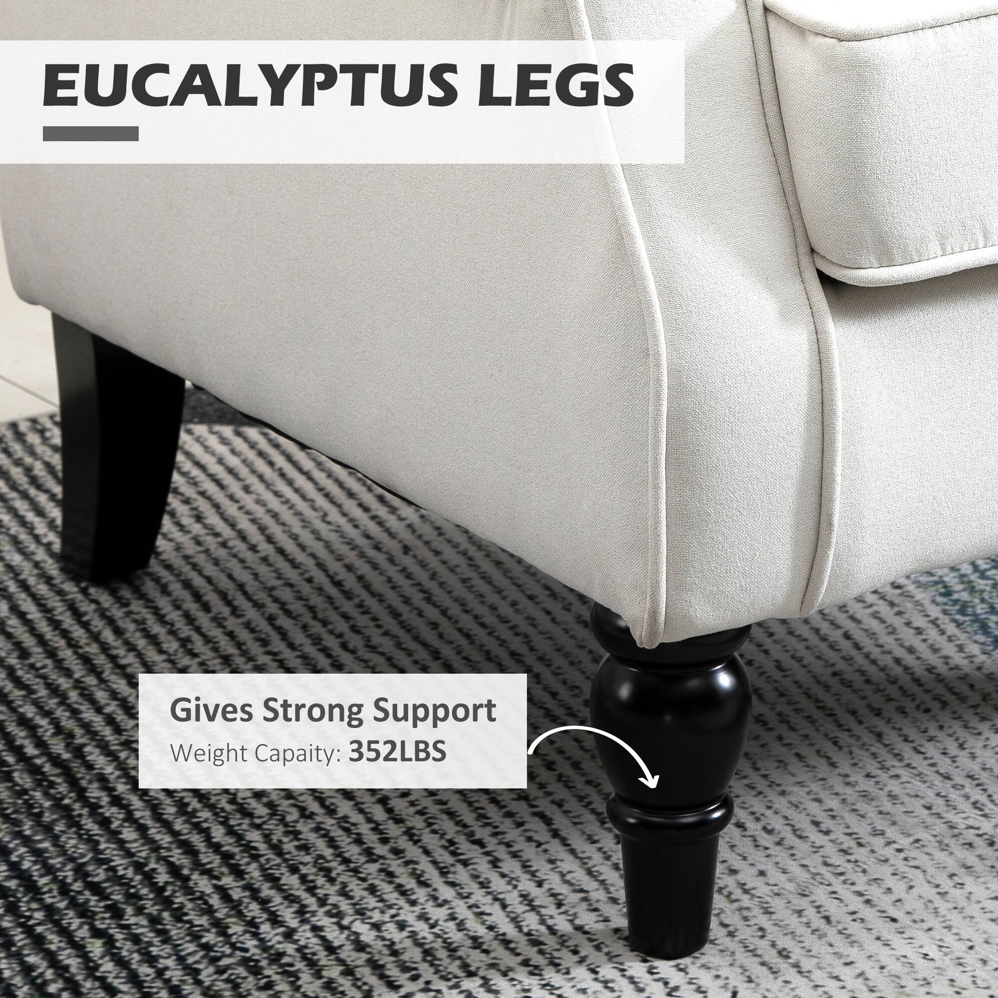 EUCALYPTUS LEGS
Gives Strong Support
Weight Capacity: 352LBS