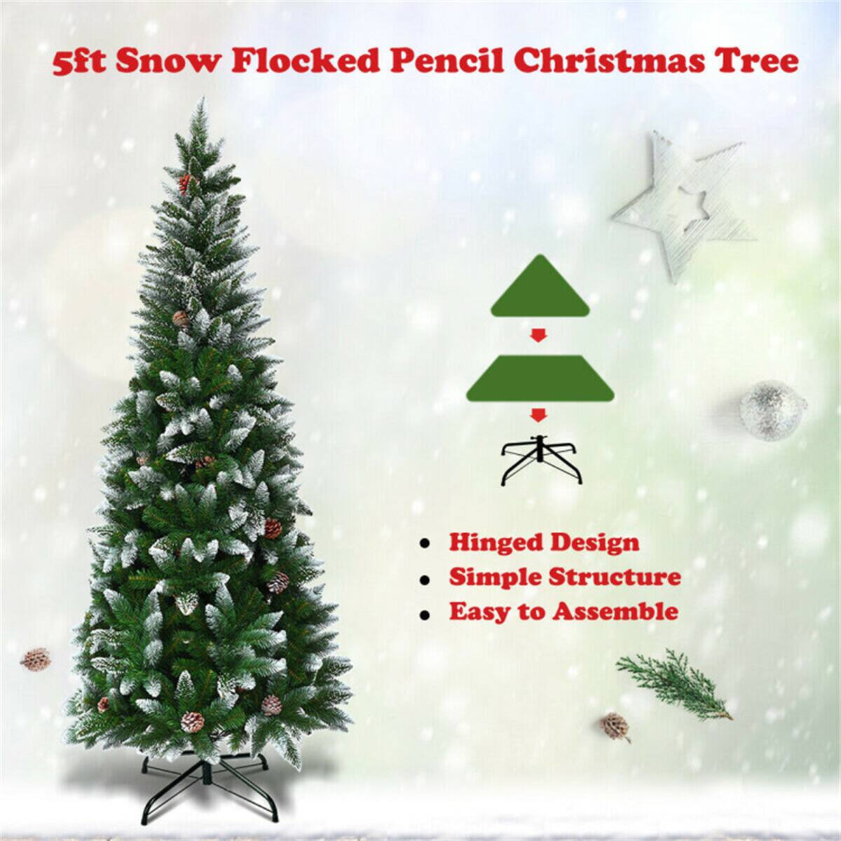 5ft Snow Flocked Pencil Christmas Tree

- Hinged Design
- Simple Structure
- Easy to Assemble
