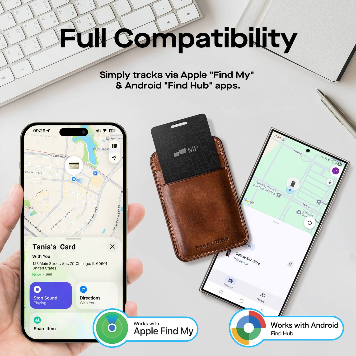 Full Compatibility  
Simply tracks via Apple "Find My" & Android "Find Hub" apps.  

Tania's Card  
With You  
123 Main Street, Apt. 7C, Chicago, IL 60601  
United States  

Stop Sound Playing...  
Directions With You  
Share Item  

Works with Apple Find My  
Works with Android Find Hub