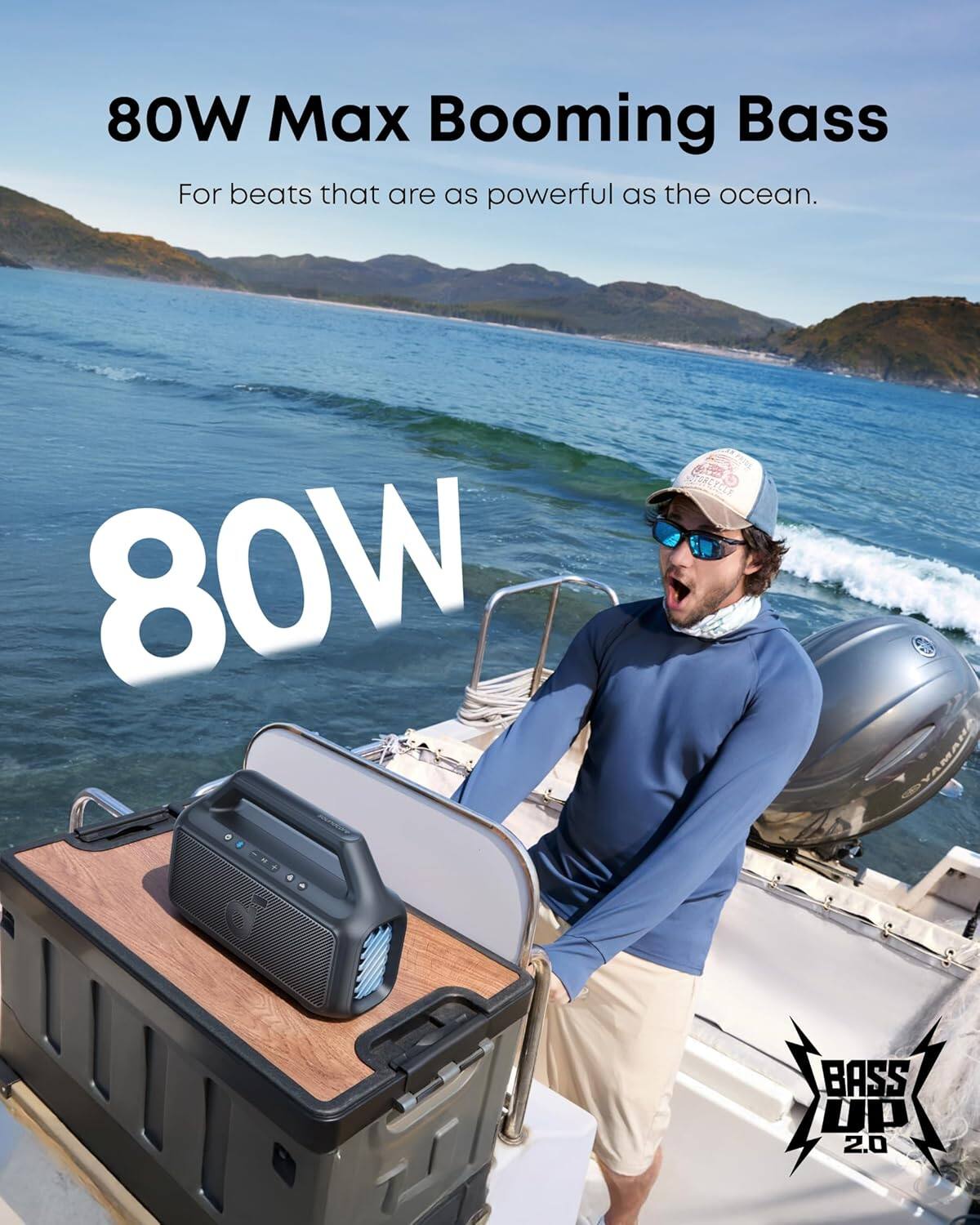 80W Max Booming Bass  
For beats that are as powerful as the ocean.  

80W  

BASS UP 2.0
