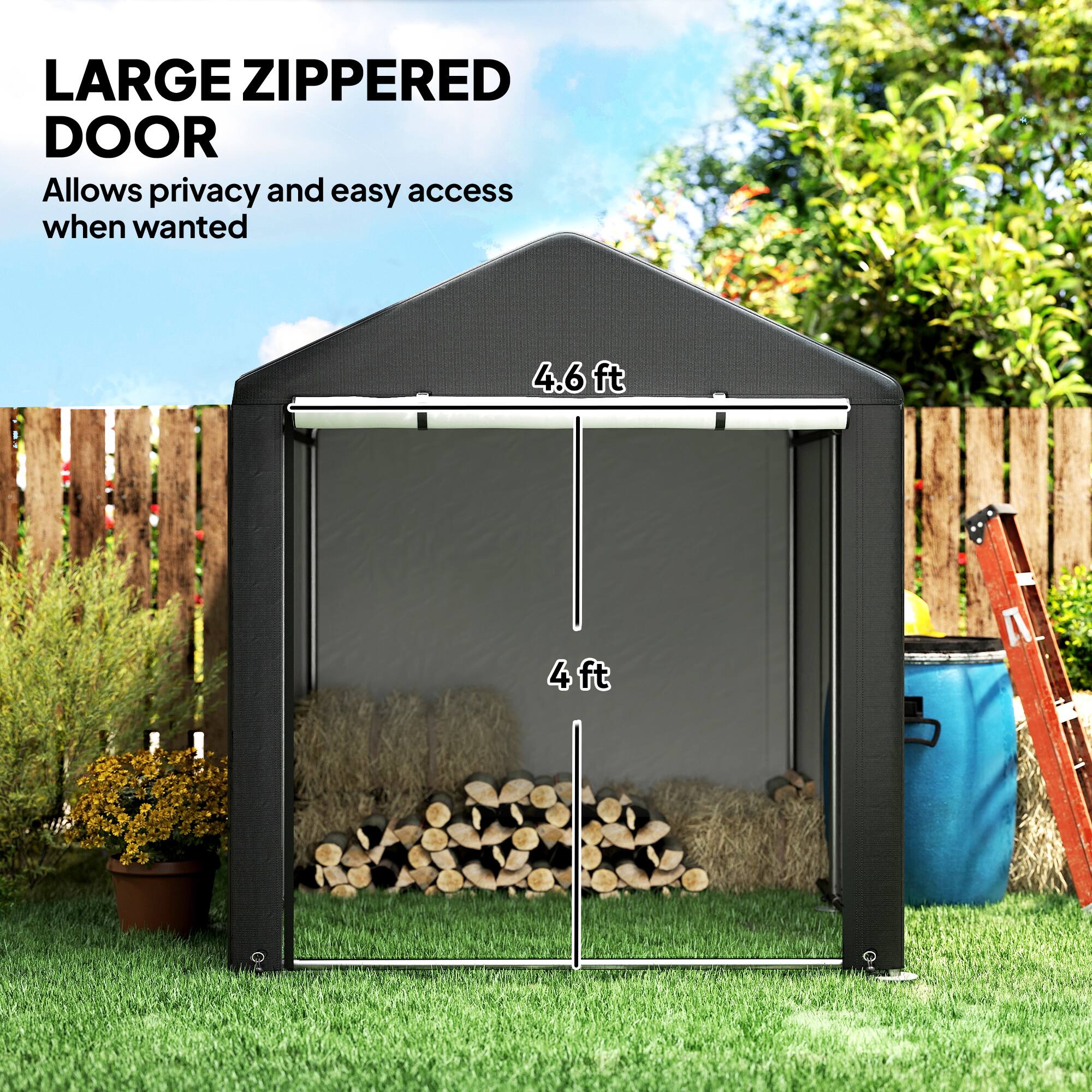 LARGE ZIPPERED DOOR  
Allows privacy and easy access when wanted  

4.6 ft  
4 ft
