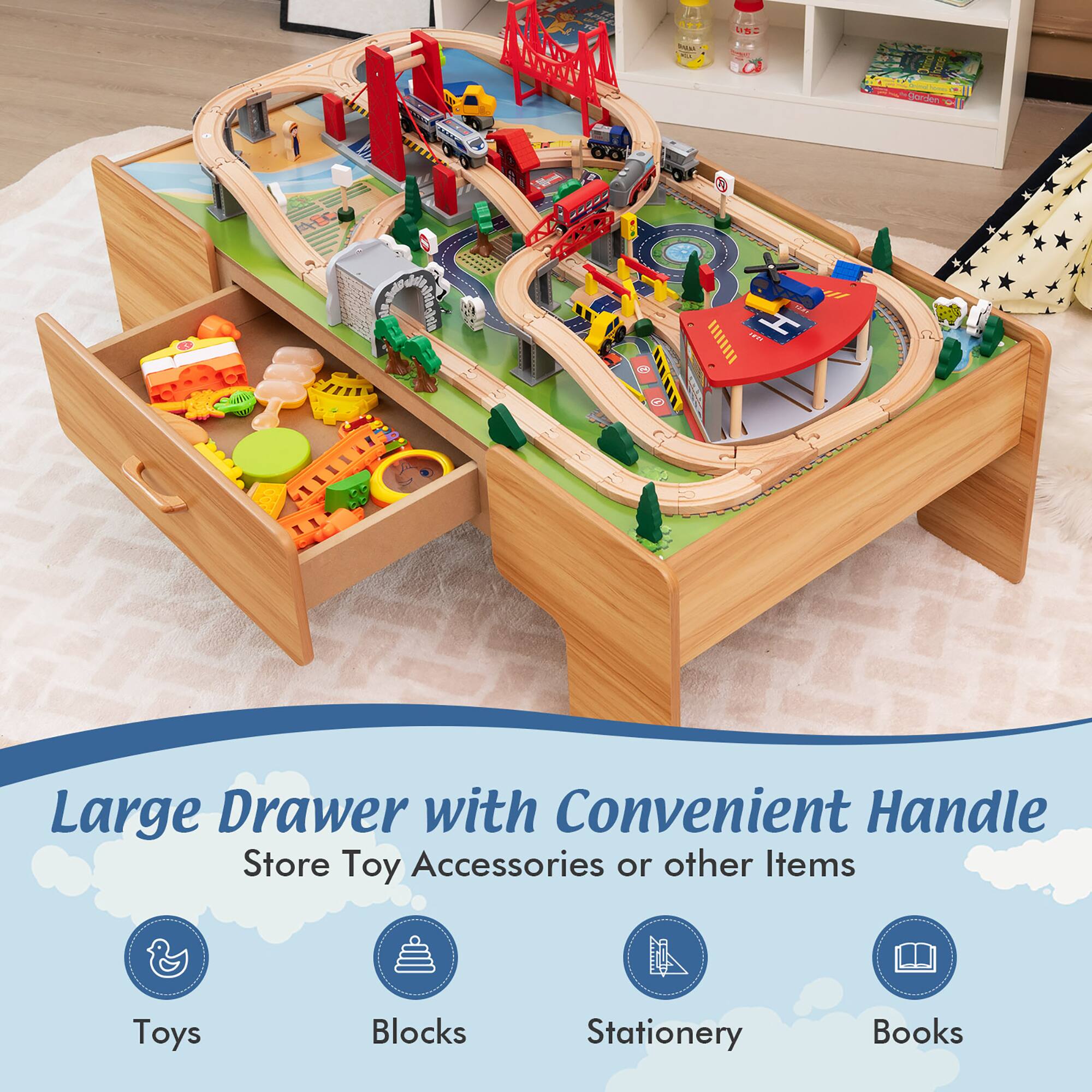 Large Drawer with Convenient Handle  
Store Toy Accessories or other Items  
Toys  
Blocks  
Stationery  
Books