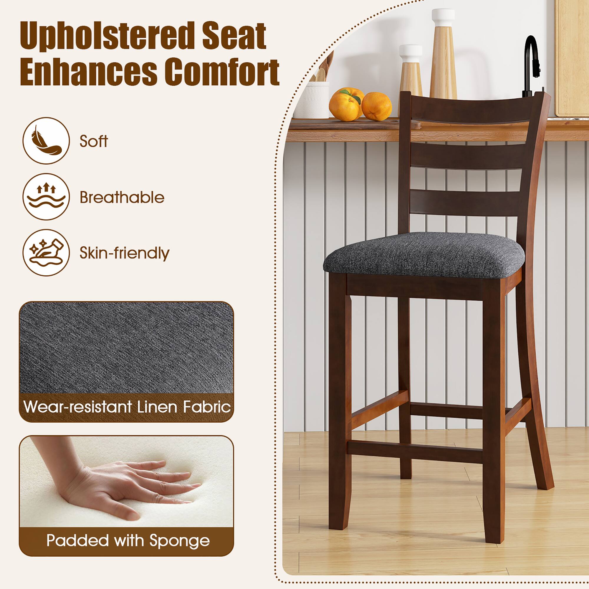 Upholstered Seat Enhances Comfort

Soft
Breathable
Skin-friendly
Wear-resistant Linen Fabric
Padded with Sponge