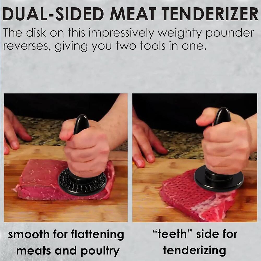 DUAL-SIDED MEAT TENDERIZER

The disk on this impressively weighty pounder reverses, giving you two tools in one.

smooth for flattening meats and poultry

“teeth” side for tenderizing
