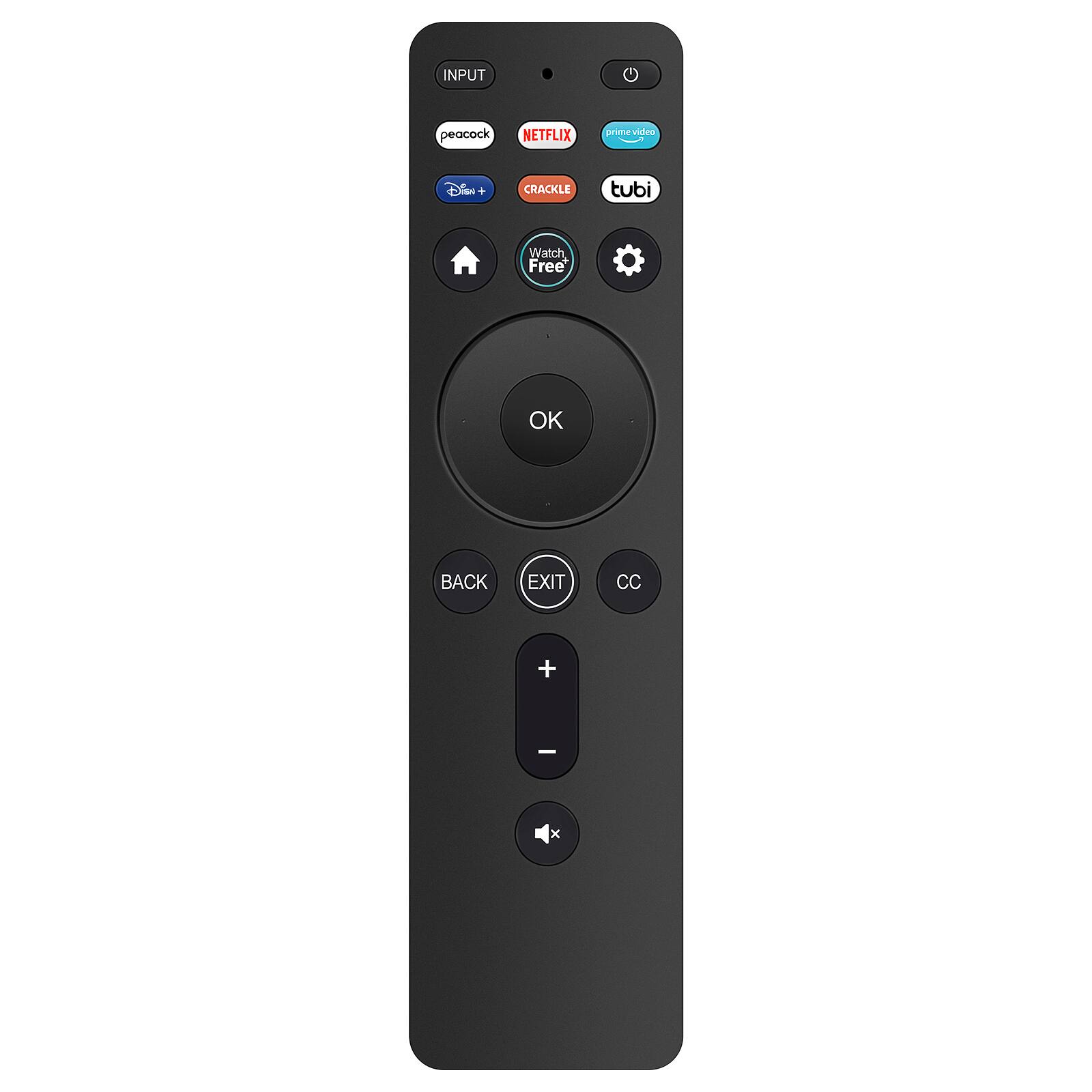 INPUT
peacock
NETFLIX
prime video
Disney+
CRACKLE
tubi
Watch Free
Switch, Watch, Free*
OK
BACK
EXIT
CC
+
-
x