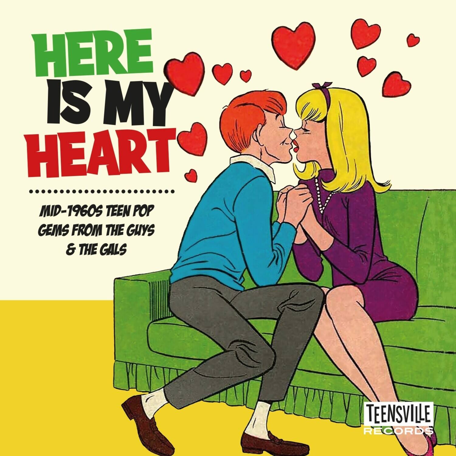 Here is my heart  
Mid-1960s teen pop gems from the guys & the gals  
Teenville Records