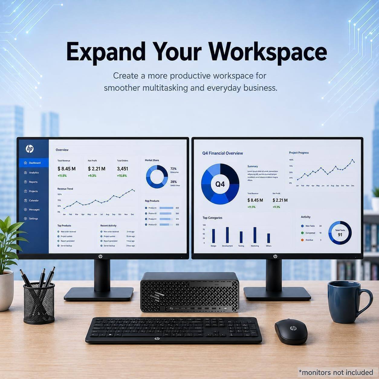 Expand Your Workspace  
Create a more productive workspace for smoother multitasking and everyday business.

hp  
Overview  
Dashboard  
Analytics  
Reports  
Q4 Financial Overview  
Cashboard Analytics Reports Projects  
Dema $8.45M +11.5% Revenue Trend -  
$2.21M +9.3%  
Total Grofers 3,451 +15.8%  
Market Share  
72% 28%  
Q4  
Totallearur  
10%  
No  
M  
4 x x  
Calender  
Messages  
Settings  
DI 0%  
6  
for  
You  
M  
50  
dic  
>  
Reg Products  
Prodectil Pases  
Protuct  
ICC are 400  
Top Categories  
$8.45M $2.21M +11.5% +9.3%  
Activity  
Top Products  
Recent Activity  
New - Fojic - 0  
Regultigenerates  
Servey lake  
Binage Daving Your 9  
Product  
10  
e 2  
Design  
Telling  
Sthes  
Tele  
Completed  
Deplue I  
Sola 91  
*mon