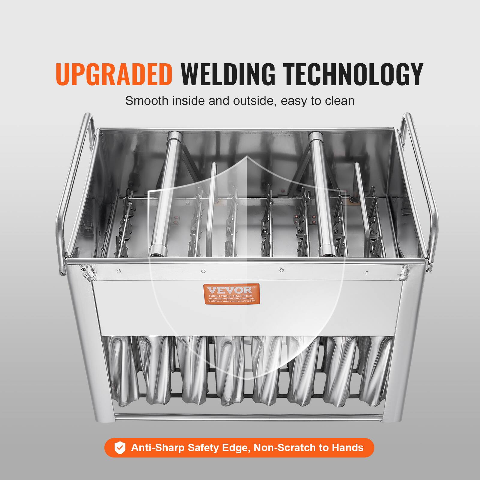 UPGRADED WELDING TECHNOLOGY  
Smooth inside and outside, easy to clean  

Anti-Sharp Safety Edge, Non-Scratch to Hands