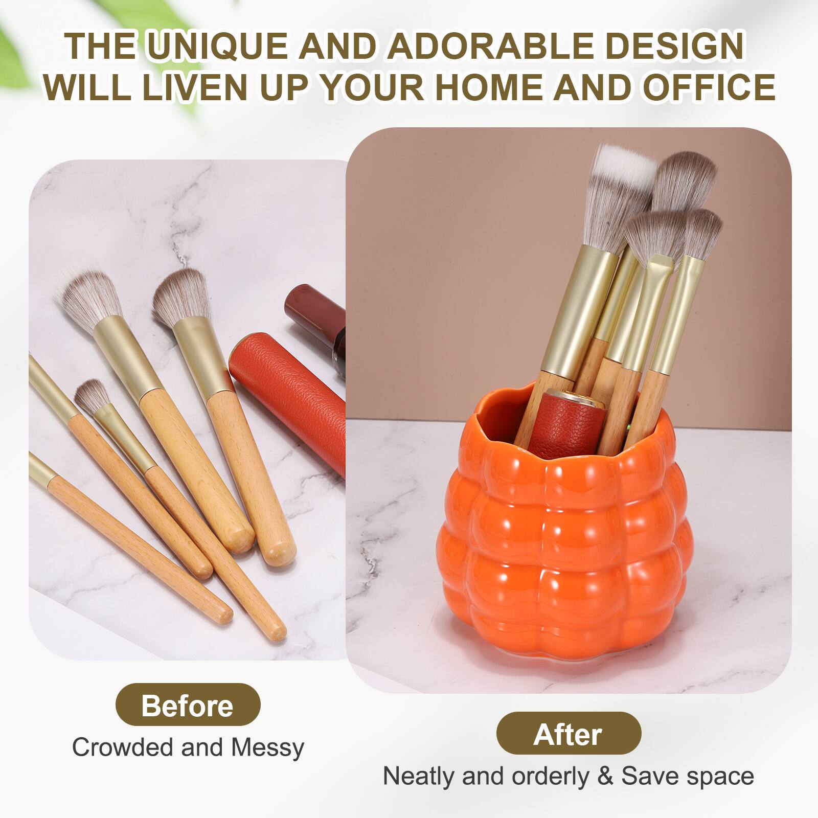 THE UNIQUE AND ADORABLE DESIGN WILL LIVEN UP YOUR HOME AND OFFICE

Before
Crowded and Messy

After
Neatly and orderly & Save space