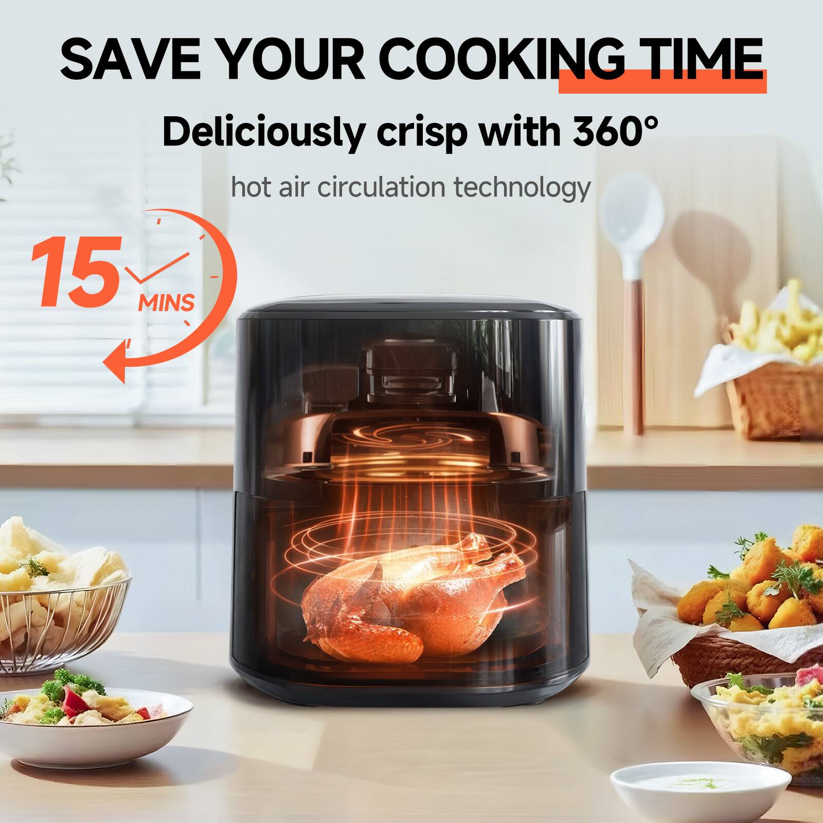 SAVE YOUR COOKING TIME  
Deliciously crisp with 360° hot air circulation technology  
15 MINS