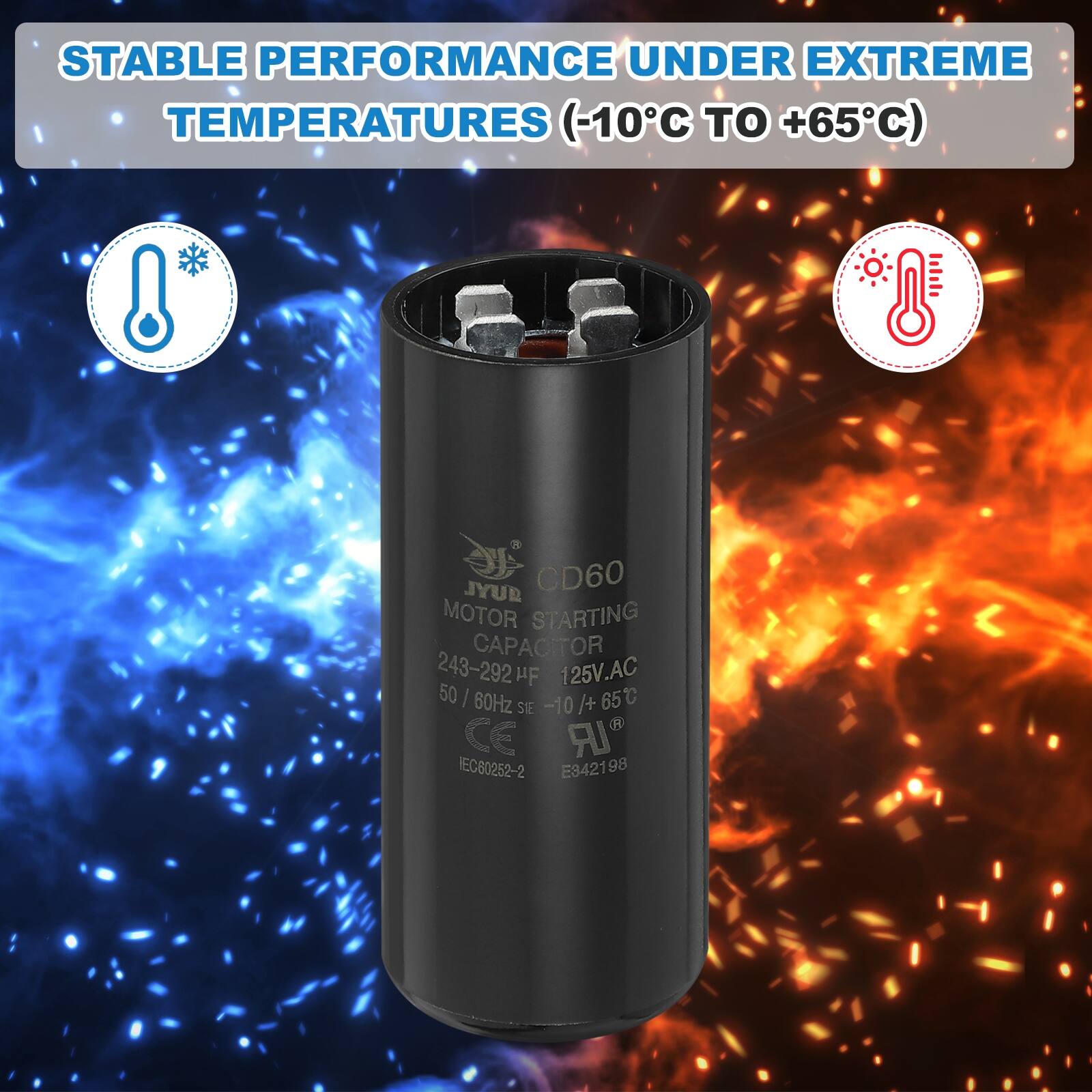 STABLE PERFORMANCE UNDER EXTREME TEMPERATURES (-10°C TO +65°C)

SYL CD60 MOTOR STARTING CAPACITOR 243-292 µF 125V.AC 50/60Hz -10°C/+65°C SIE CE IEC60252-2 E342198