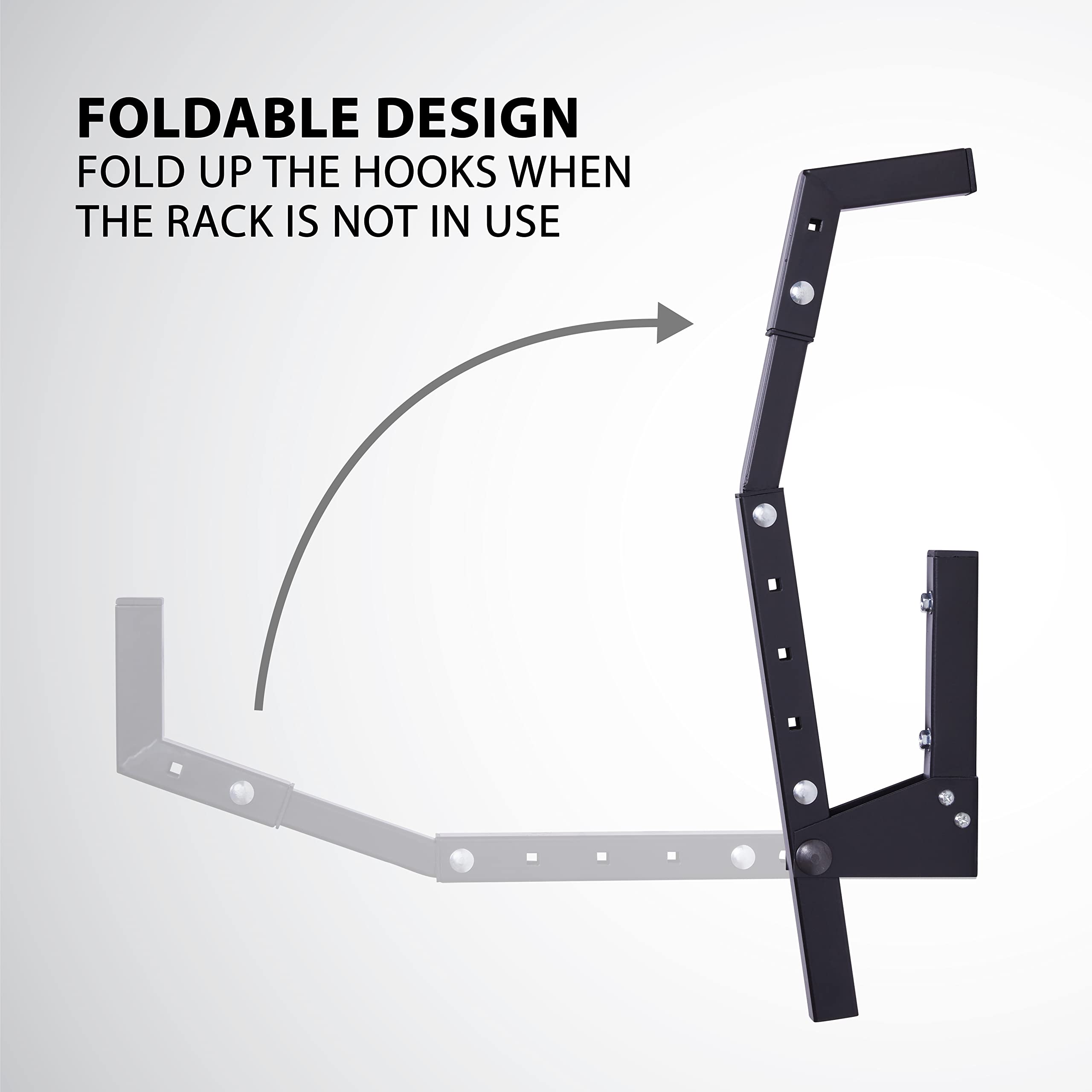 FOLDABLE DESIGN
FOLD UP THE HOOKS WHEN THE RACK IS NOT IN USE
