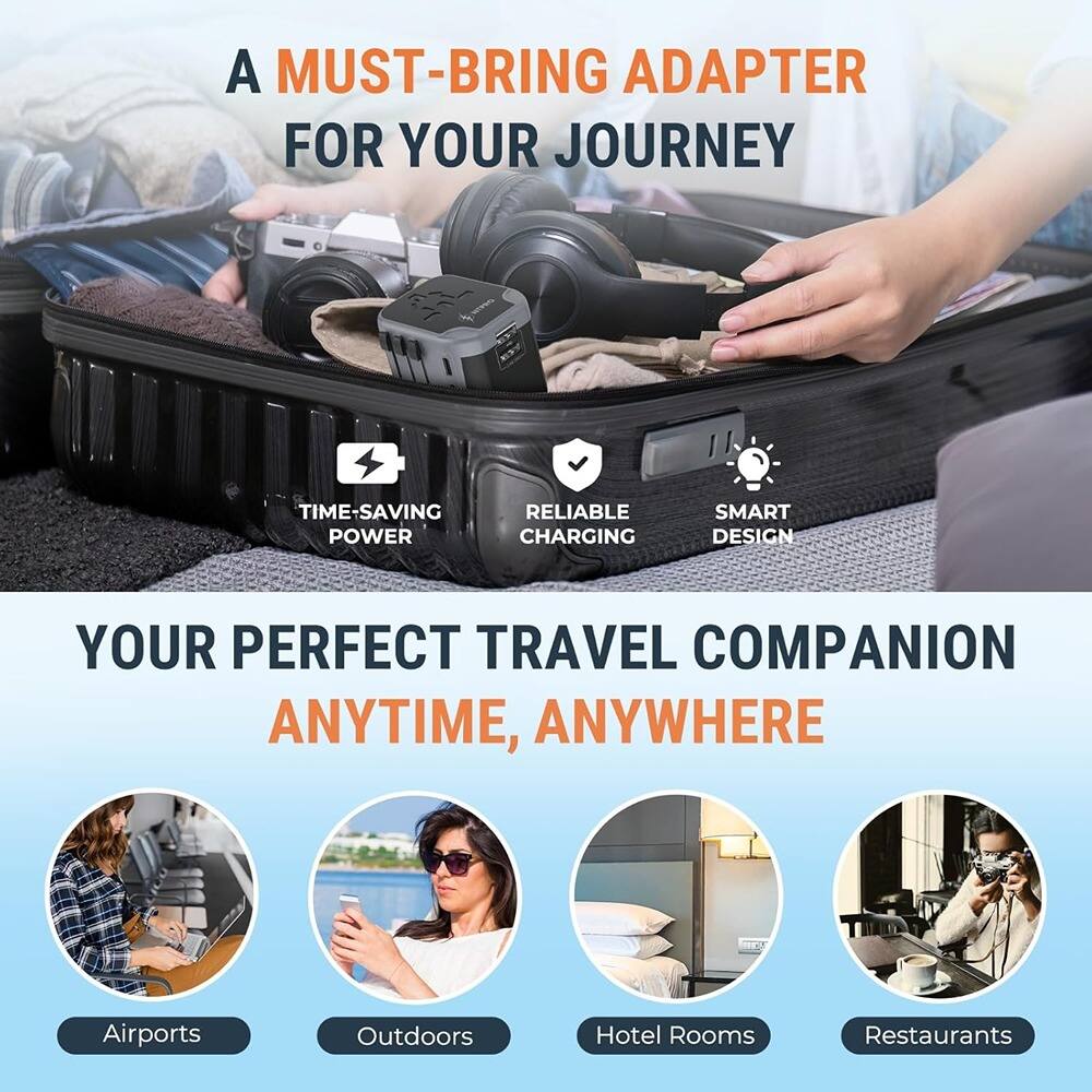 A MUST-BRING ADAPTER FOR YOUR JOURNEY

TIME-SAVING POWER  
RELIABLE CHARGING  
SMART DESIGN

YOUR PERFECT TRAVEL COMPANION ANYTIME, ANYWHERE

Airports  
Outdoors  
Hotel Rooms  
Restaurants