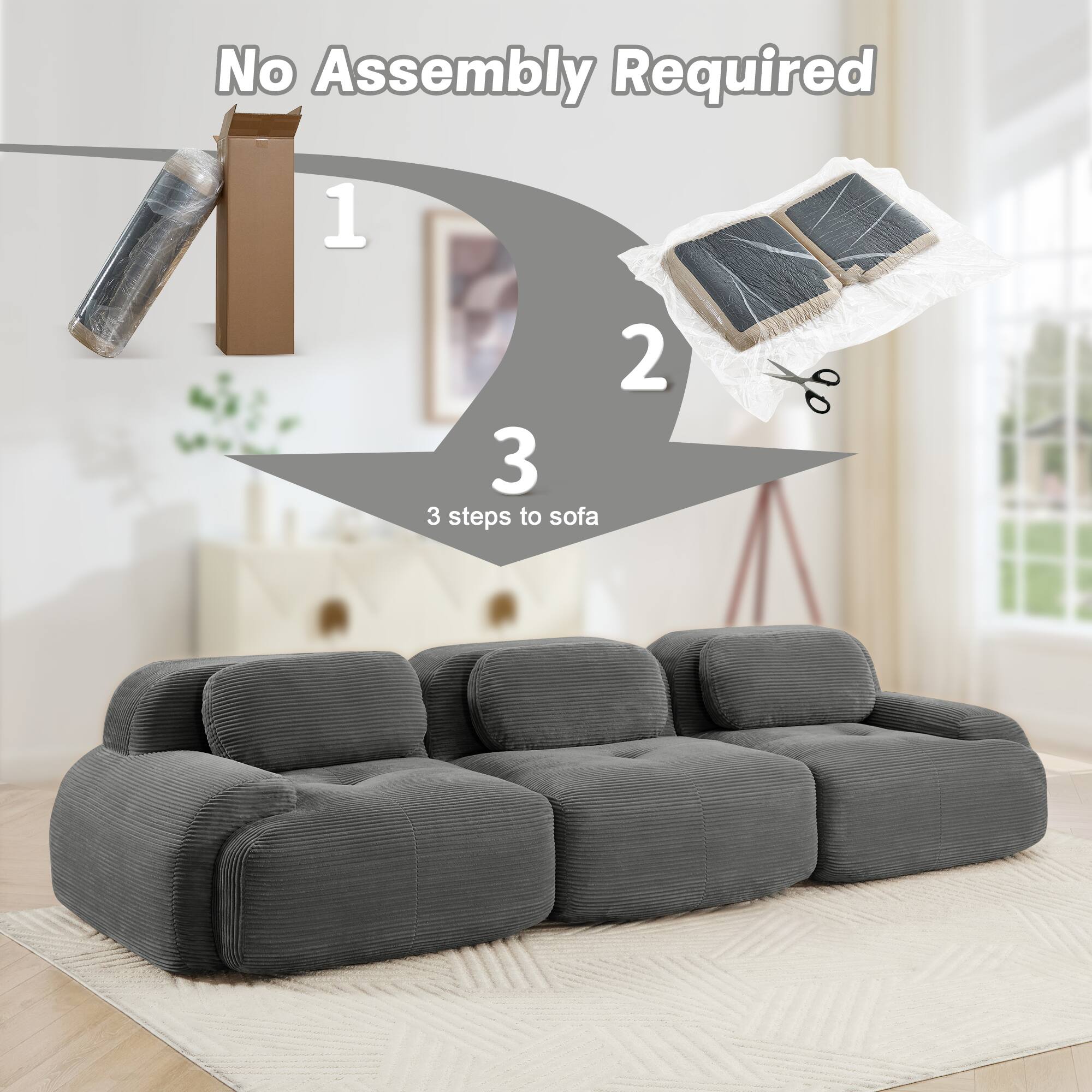 No Assembly Required

1  
2  
3

3 steps to sofa