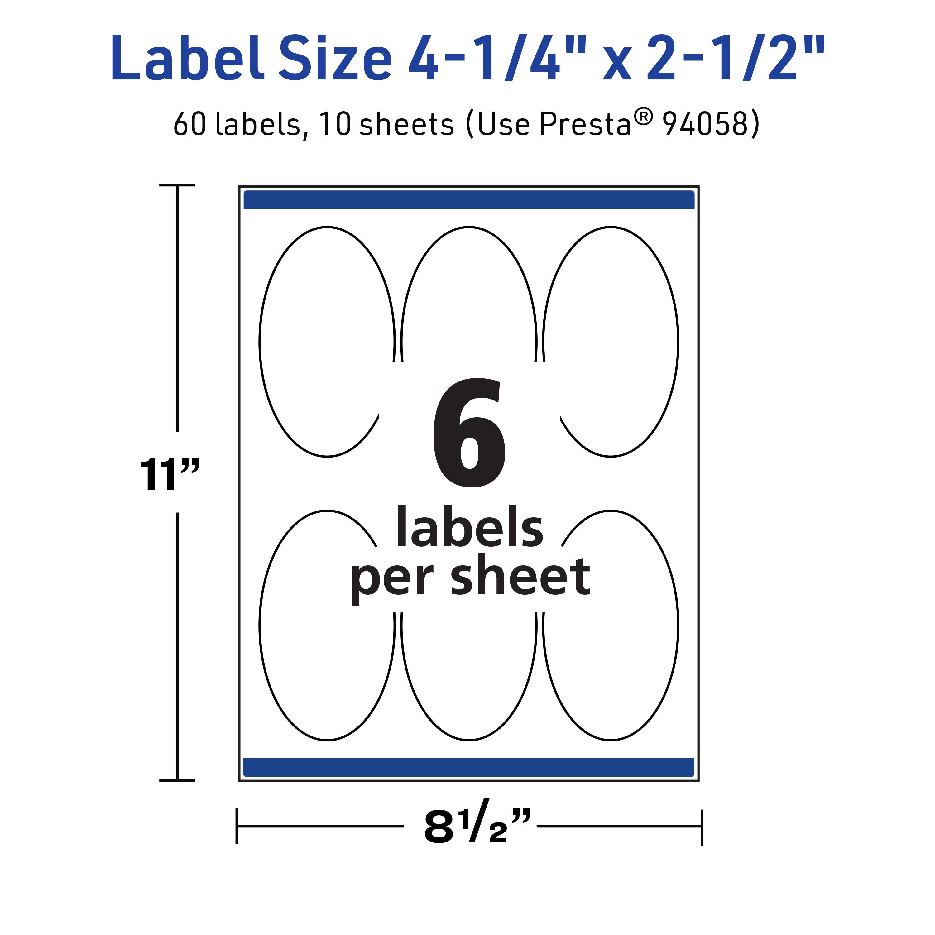 Label Size 4-1/4" x 2-1/2"  
60 labels, 10 sheets (Use Presta® 94058)  
11"  
6 labels per sheet  
8-1/2"