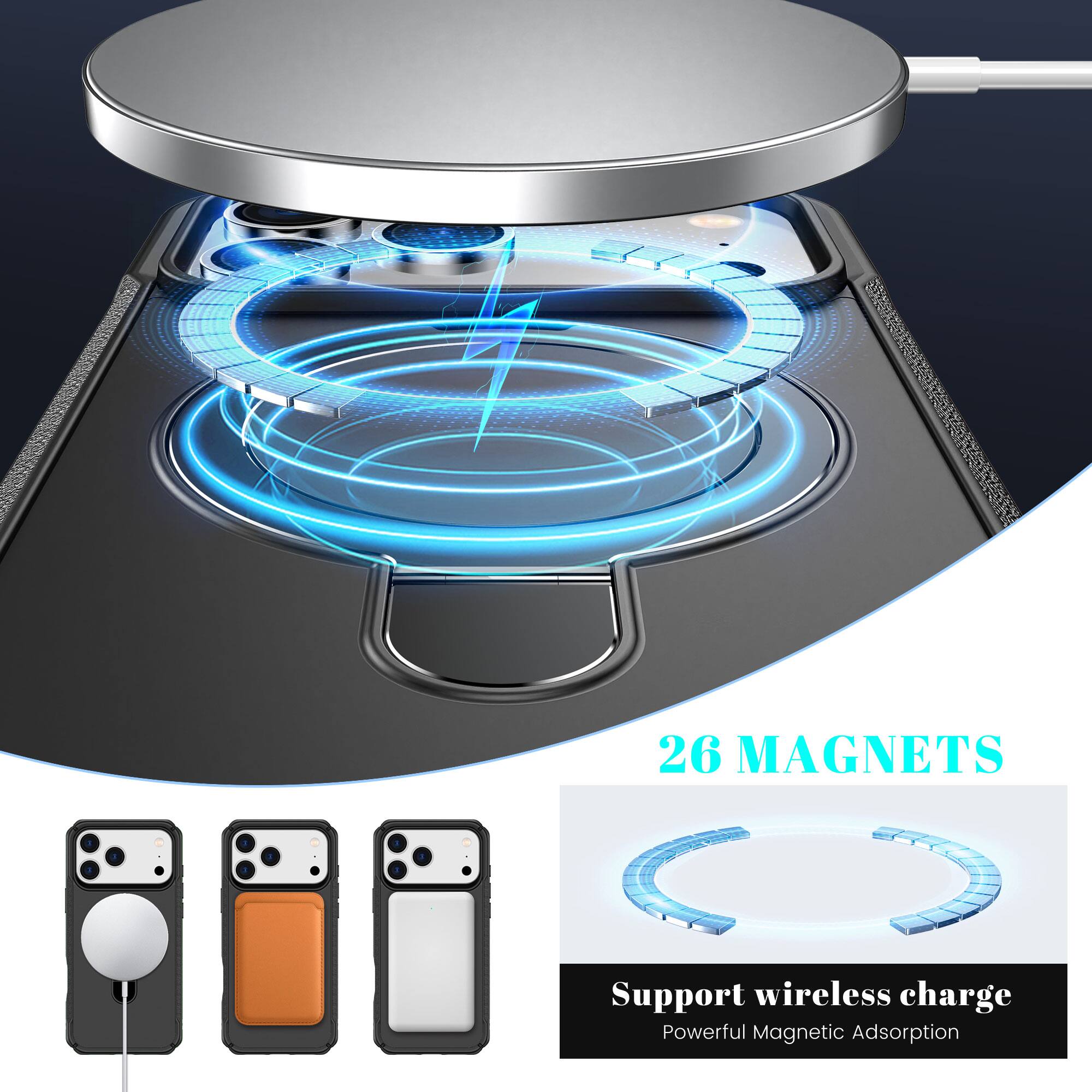 26 MAGNETS  
Support wireless charge  
Powerful Magnetic Adsorption