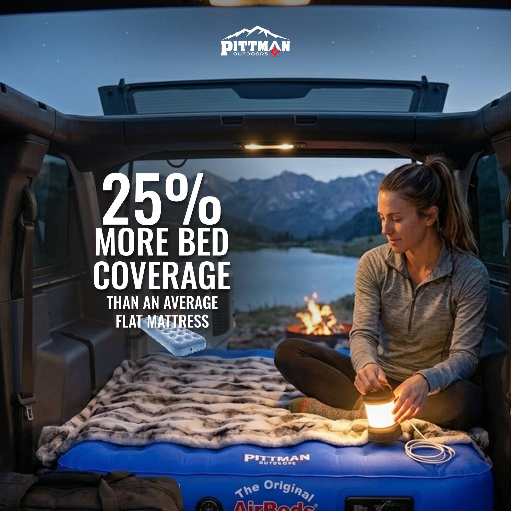 PITTMAN OUTDOORS  
25% MORE BED COVERAGE THAN AN AVERAGE FLAT MATTRESS  
PITTMAN BUTOOFE  
The Original AirBed