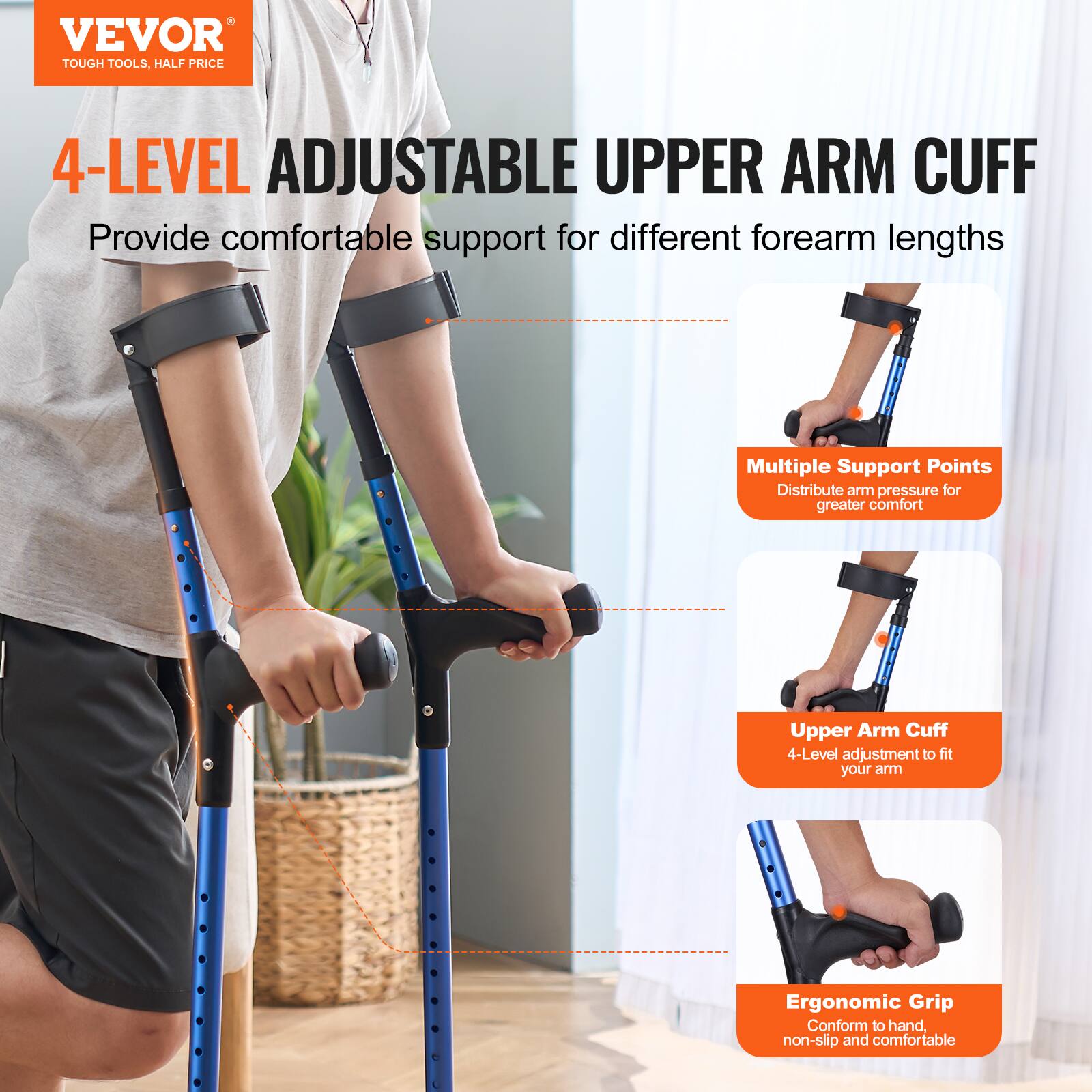 VEVOR  
TOUGH TOOLS, HALF PRICE  

4-LEVEL ADJUSTABLE UPPER ARM CUFF  
Provide comfortable support for different forearm lengths  

Multiple Support Points  
Distribute arm pressure for greater comfort  

Upper Arm Cuff  
4-Level adjustment to fit your arm  

Ergonomic Grip  
Conform to hand, non-slip and comfortable