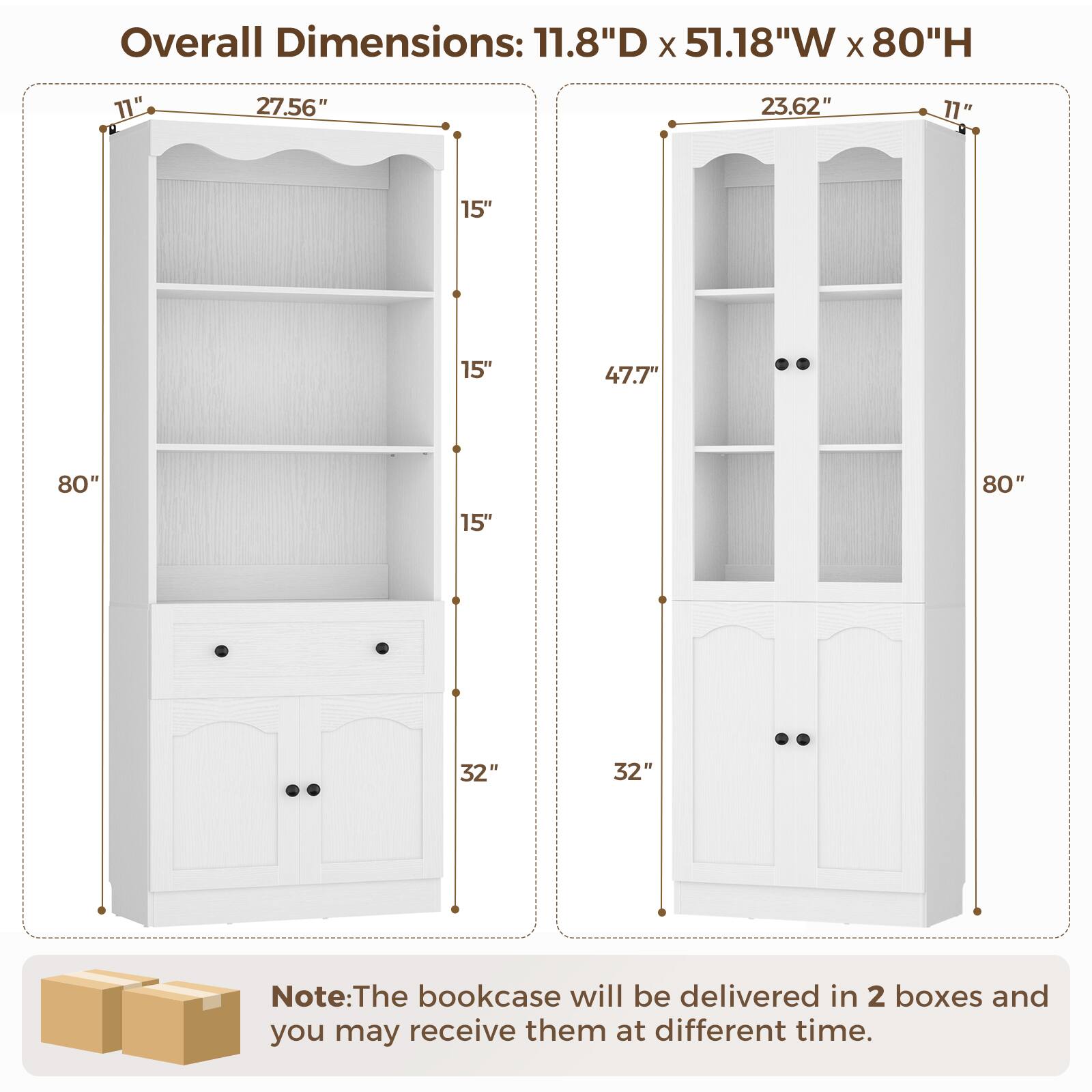 Overall Dimensions: 11.8"D x 51.18"W x 80"H

- 11"
- 27.56"
- 15"
- 15"
- 15"
- 47.7"
- 80"
- 15"
- 80"
- 32"
- 32"

Note: The bookcase will be delivered in 2 boxes and you may receive them at different times.