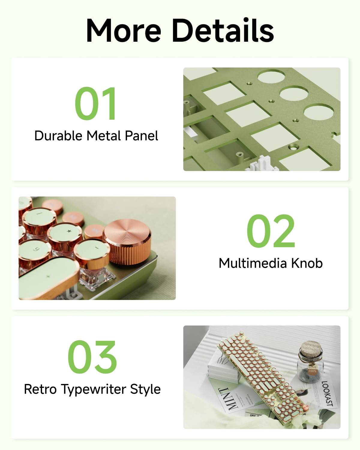 More Details

01 Durable Metal Panel

02 Multimedia Knob

03 Retro Typewriter Style