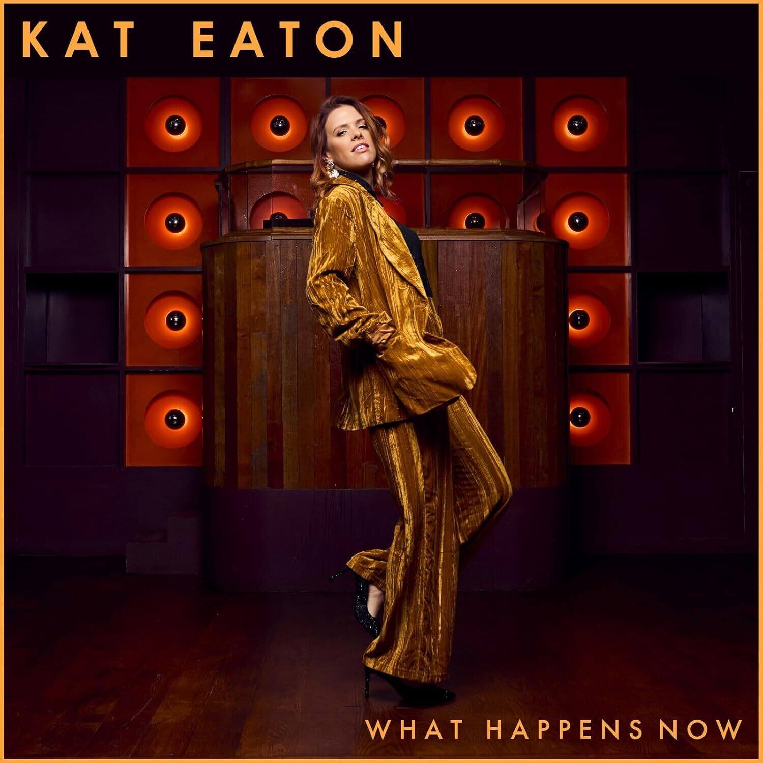 KAT EATON  
WHAT HAPPENS NOW
