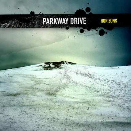 PARKWAY DRIVE
HORIZONS