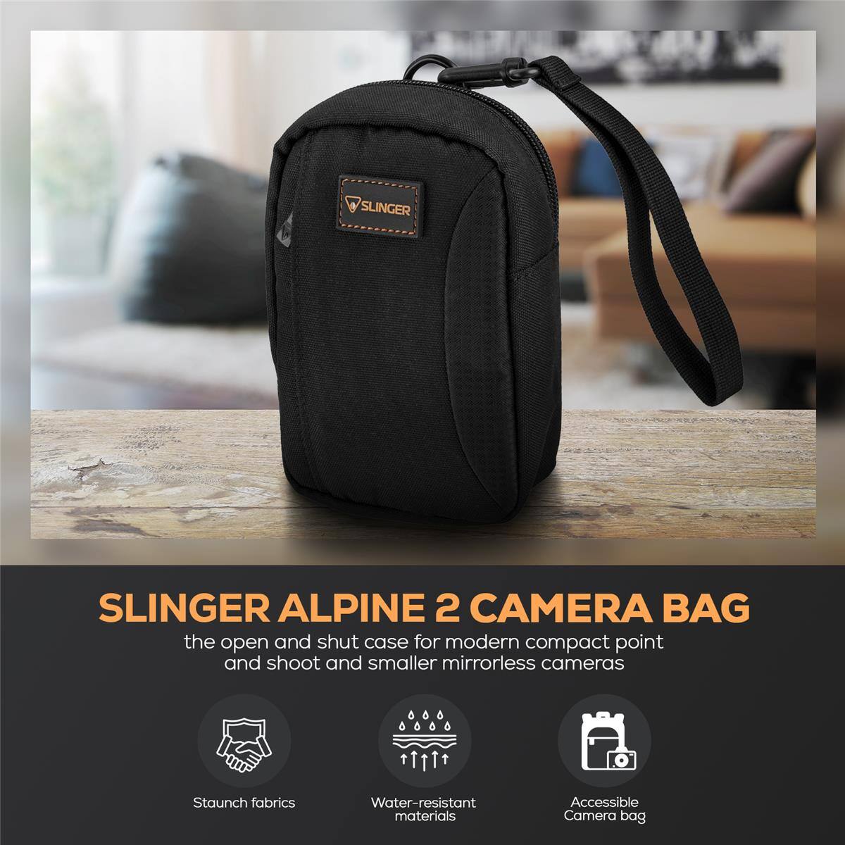 SLINGER ALPINE 2 CAMERA BAG

the open and shut case for modern compact point and shoot and smaller mirrorless cameras

Staunch fabrics
Water-resistant materials
Accessible Camera bag
