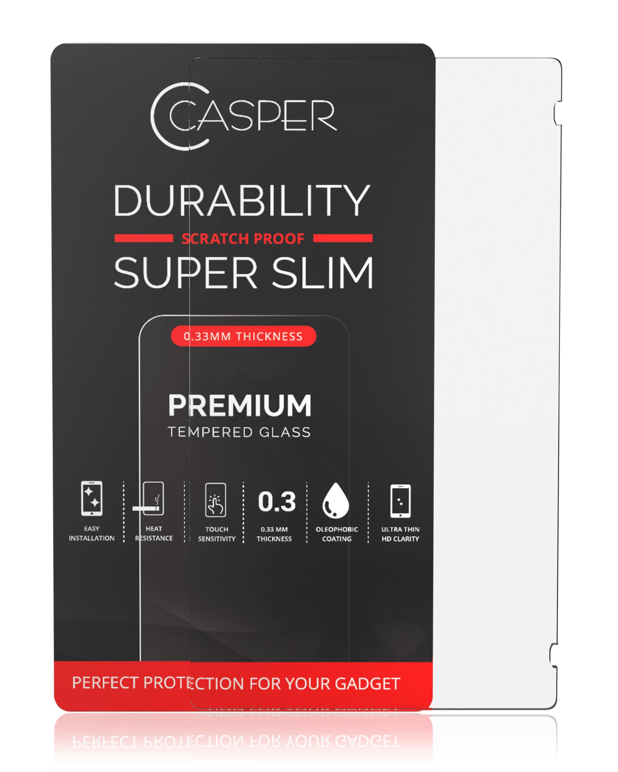 CASPER DURABILITY SCRATCH PROOF SUPER SLIM 0.33MM THICKNESS PREMIUM TEMPERED GLASS 0.3 LASY HEAT INSTALLATION RESISTANCE TOUCH 0.33 MM SENSITIVITY THICKNESS OLEOPHOBIC COATING ULTRA THIN HD CLARITY PERFECT PROTECTION FOR YOUR GADGET