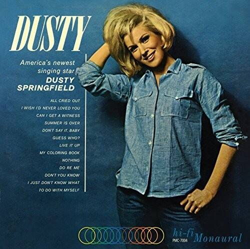 DUSTY  
America's newest singing star  
DUSTY SPRINGFIELD  

I WISH I'D NEVER LOVED YOU  
ALL CRIED OUT  
CAN I GET A WITNESS  
SUMMER IS OVER  
DON'T SAY IT, BABY  
GUESS WHO?  
LIVE IT UP  
MY COLORING BOOK  
NOTHING  
DO RE ME  
DON'T YOU KNOW  
I JUST DON'T KNOW WHAT TO DO WITH MYSELF  

hi-fi  
PMC-7004  
Monaural