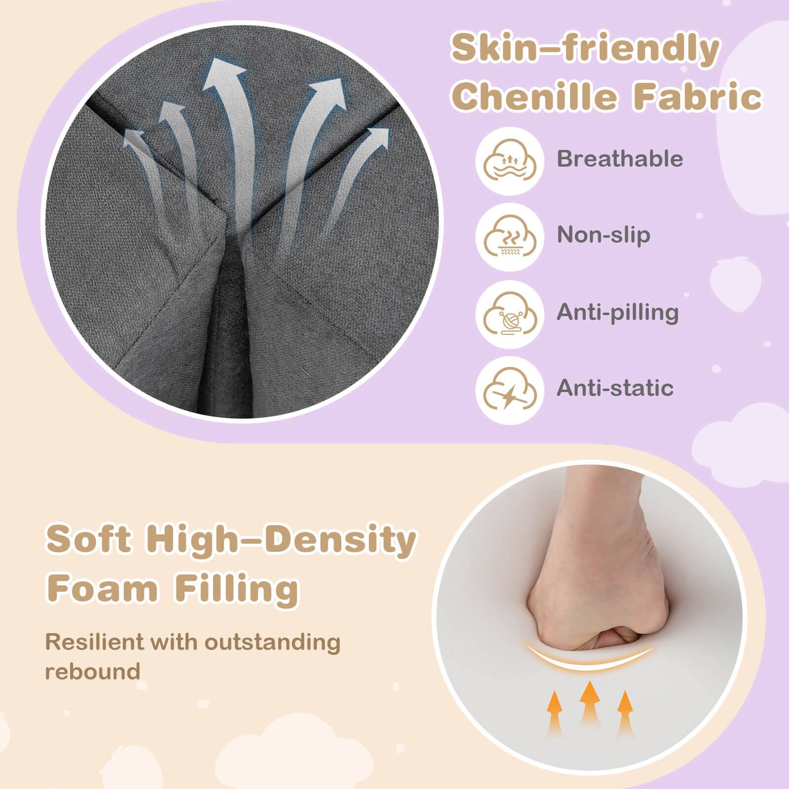 Skin-friendly Chenille Fabric  
- Breathable  
- Non-slip  
- Anti-pilling  
- Anti-static  

Soft High-Density Foam Filling  
- Resilient with outstanding rebound