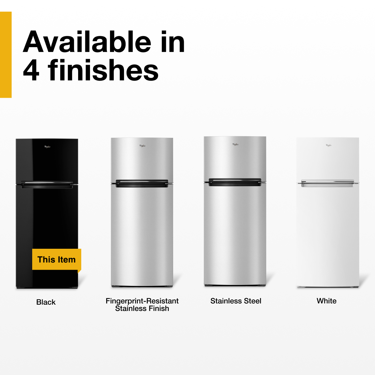Available in 4 finishes

- Black
- Fingerprint-Resistant Stainless Finish
- Stainless Steel
- White

This Item