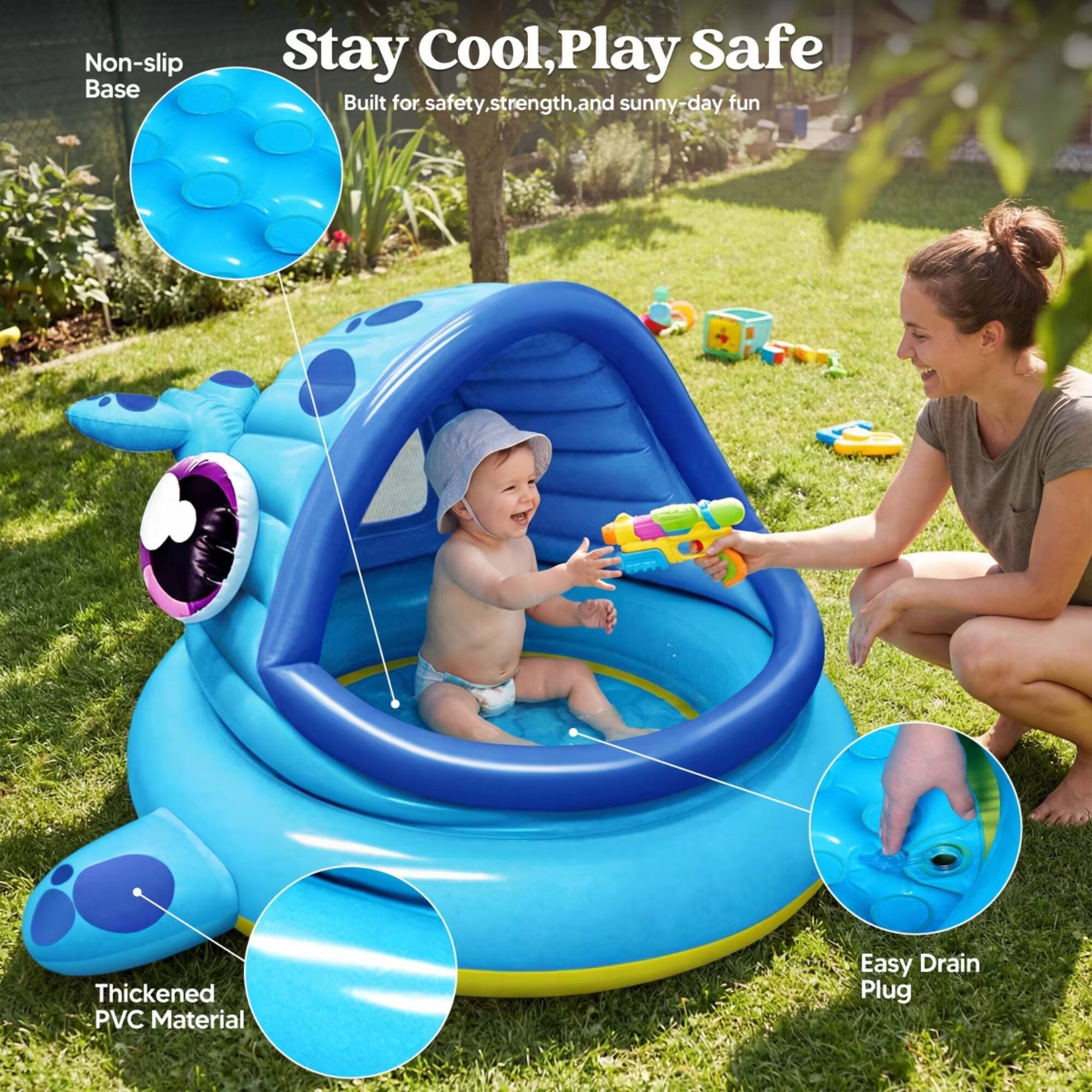 Stay Cool, Play Safe  
Built for safety, strength, and sunny-day fun  
Non-slip Base  
Thickened PVC Material  
Easy Drain Plug