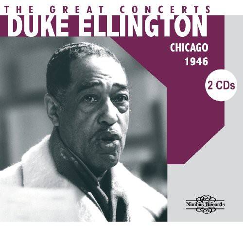 The Great Concerts  
Duke Ellington  
Chicago 1946  
2 CDs  
Nimbus Records