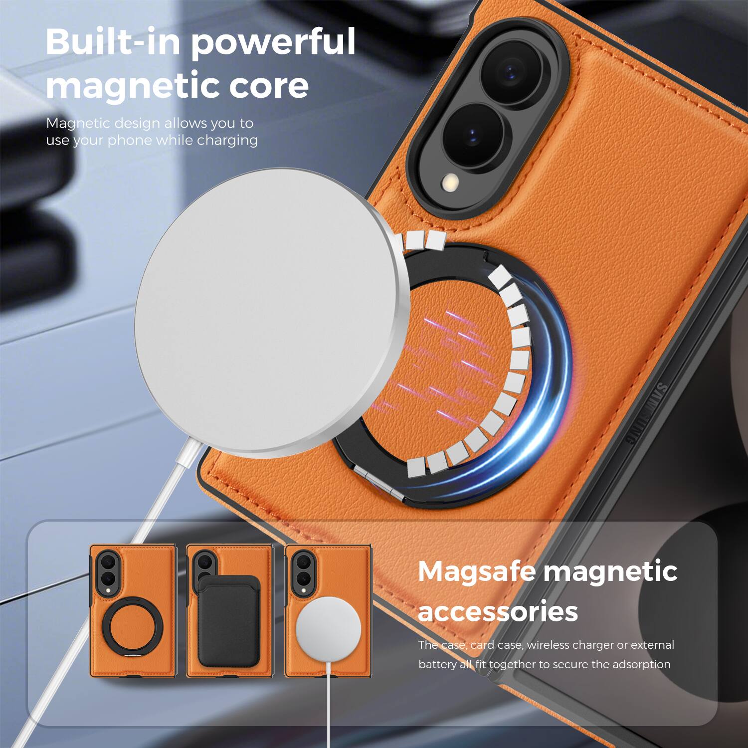 Built-in powerful magnetic core  
Magnetic design allows you to use your phone while charging  

Magsafe magnetic accessories  
The case, card case, wireless charger or external battery all fit together to secure the adsorption