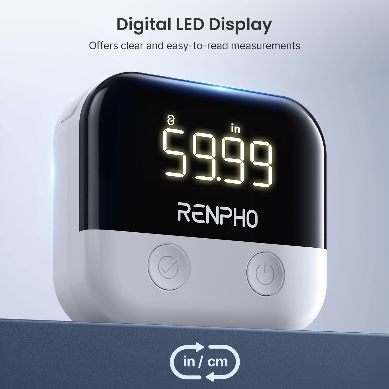 Digital LED Display Offers clear and easy-to-read measurements in 59.99 RENPHO in / cm